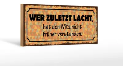 Produktbild von Holzschild Spruch 27x10cm zuletzt lacht Witz nicht früher