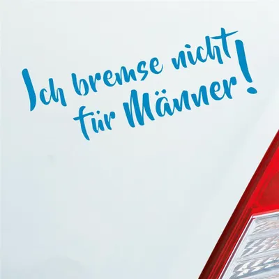 Produktbild von Auto Aufkleber Ich bremse nicht Zubehör passend für Männer! Lustig Girls 18,5x7 cm Hellblau Sticker Heckscheibenaufkleber