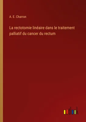 Produktbild von La rectotomie linéaire dans le traitement palliatif du cancer du rectum