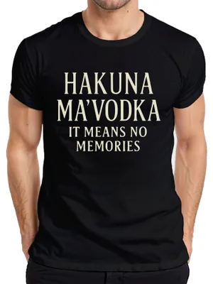Zdjęcie produktu dla Hakuna MaVodka no memories Śmieszna koszulka męska Vodka Party JGA Gift, Czarny, XL