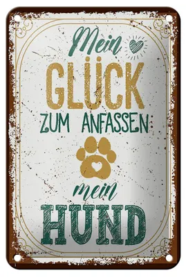 Produktbild von Blechschild Spruch Mein Glück zum Anfassen mein Hund 12x18cm Schild