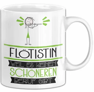 Produktbild von Flötistin Weil Es Keinen Schöneren Beruf Gibt Tasse Geschenk für Eine Flötistin Lustig (Weiß)
