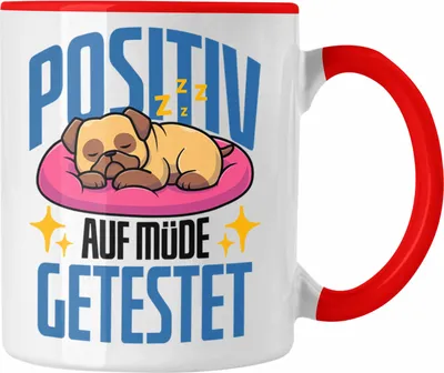 Produktbild von Trendation - Lustige Tasse "Positiv auf Müde Getestet" - Geschenkidee für Hunde-Liebhaber (Rot)