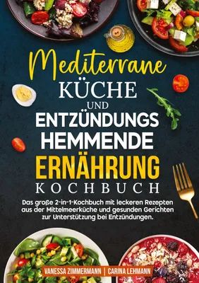 Produktbild von Mediterrane Küche und Entzündungshemmende Ernährung Kochbuch
