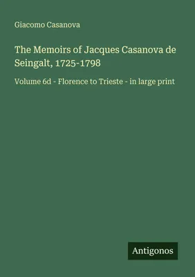 Produktbild von The Memoirs of Jacques Casanova de Seingalt, 1725-1798