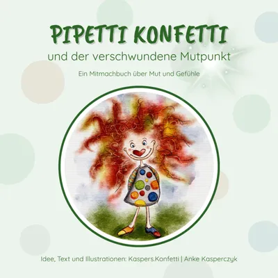 Produktbild von Pipetti Konfetti und der verschwundene Mutpunkt