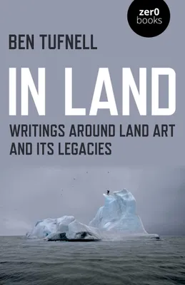 Produktbild von In Land - Writings around Land Art and its Legacies