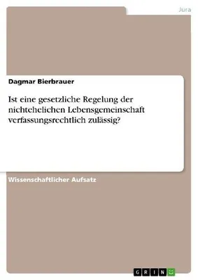 Produktbild von Ist eine gesetzliche Regelung der nichtehelichen Lebensgemeinschaft verfassungsrechtlich zulässig?