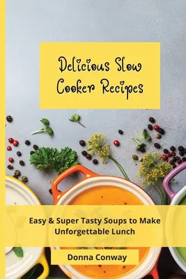 Produktbild von Delicious Slow Cooker Recipes