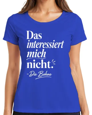Produktbild von Das interessiert mich nicht Die Bohne Lustig Statement Sarkasmus Damen T-Shirt, Blau, XL