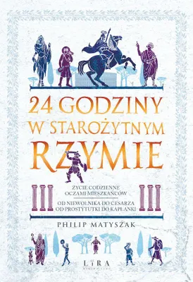 Immagine prodotto di 24 godziny w starozytnym Rzymie