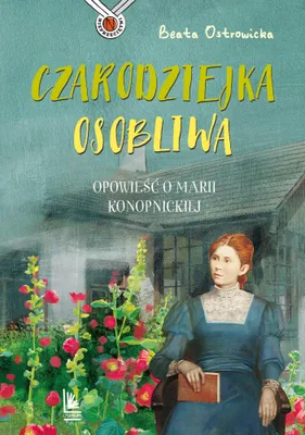 Produktbild von Czarodziejka osobliwa. Opowieść o Marii Konopnickiej