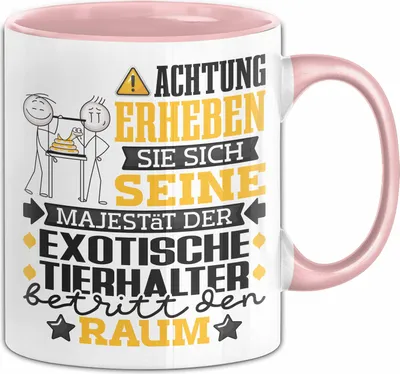 Produktbild von ExotischeTierhalter Geschenk Tasse Lustiger Spruch Erheben Sie Sich Der ExotischeTierhalter Betritt den Raum (Rosa)