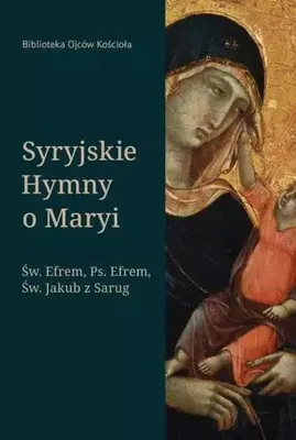 Obrázok produktu pre Syryjskie hymny o Maryi - Efrem święty (Literatur, Religion auf Polnisch)