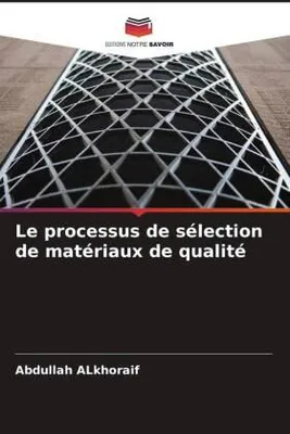 Produktbild von Le processus de sélection de matériaux de qualité