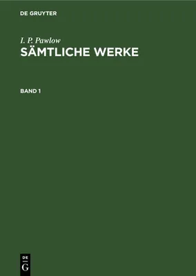 Produktbild von I. P. Pawlow: Sämtliche Werke. Band 1