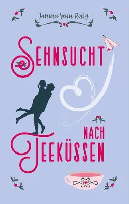 Produktbild von Sehnsucht nach Teeküssen