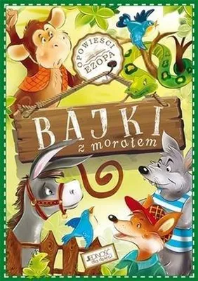 Image de ISBN Bajki z morałem Opowieści Ezopa, Polski, Twarda okładka, 48 stron(y)