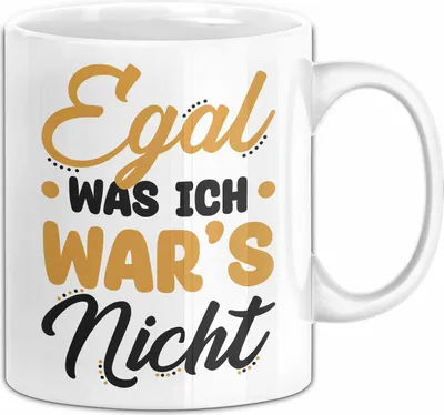 Produktbild von Egal Was Ich Wars Nicht Tasse Geschenk Lustiger Spruch Kaffee-Becher  (Weiß)