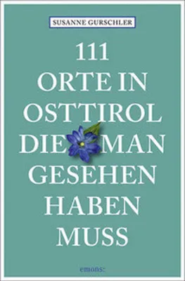 Obrázok produktu pre 111 Orte in Osttirol, die man gesehen haben muss