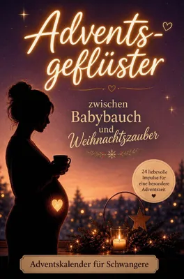 Produktbild von Adventsgeflüster: Zwischen Babybauch und Weihnachtszauber | 24 humorvolle Kapitel zum Lesen, Schmunzeln und Vorfreuen