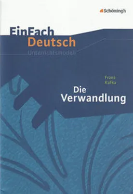 Obrázok produktu pre EinFach Deutsch Unterrichtsmodelle: Franz Kafka: Die Verwandlung: Gymnasiale Oberstufe