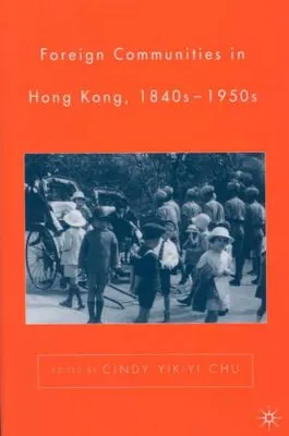 Produktbild von Foreign Communities in Hong Kong, 1840s-1950s