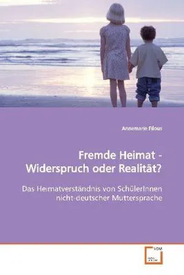 Image de Filous, A: Fremde Heimat - Widerspruch oder Realität?