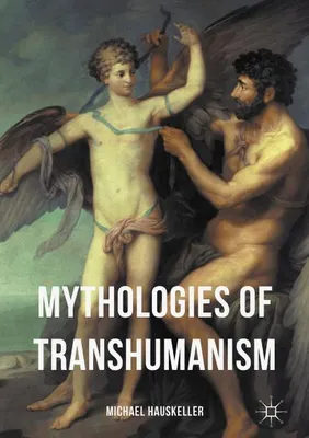 Image de Mythologies of Transhumanism