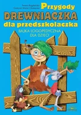 Image de Przygody Drewniaczka dla przedszkolaczka - T. Bogdańska, G.M. Olszewska