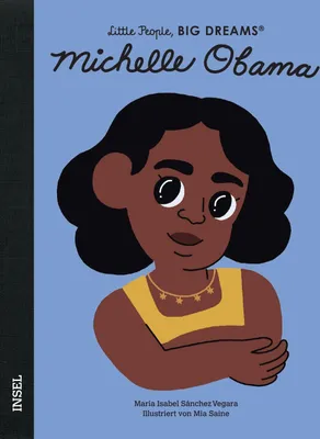 Produktbild von Michelle Obama - Little People, BIG DREAMS (Deutsche Ausgabe)