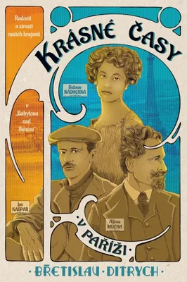 Immagine prodotto di Krásné časy v Paříži - Radosti a strasti našich krajanů v „Babylonu nad Seinou“ (Ditrych Břetislav)