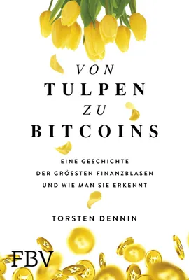 Buchcover von 'Von Tulpen zu Bitcoins' - Gebundene Ausgabe von Torsten Dennin