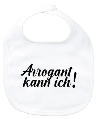 Produktbild von Huuraa Baby Lätzchen Arrogant kann ich Schriftzug White Klettverschluss Baumwolle Latz Geschenkidee