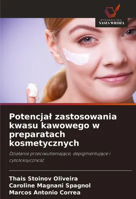 Produktbild von Potencja¿ zastosowania kwasu kawowego w preparatach kosmetycznych