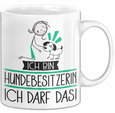 Produktbild von Geschenk für Hundebesitzerin Tasse Lustige Geschenkidee Geburtstag Ich Bin Hundebesitzerin Ich Darf Das (Weiß)