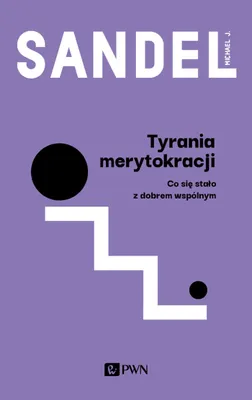 Produktbild von Tyrania merytokracji. Co się stało z dobrem wspóln