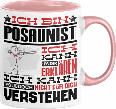Produktbild von Posaunist Geschenk Tasse Geschenkidee für Posaunist Geburtstag Lustig Ich Bin Posaunist Ich Kann Es Dir Erklären Aber Nicht Für Dich Verstehen (Rosa)