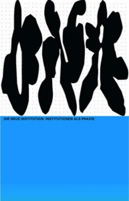 Produktbild von The New Institution. Institutions as Practice