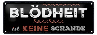 Produktbild von Blechschild Blödheit ist keine Schande, 27 x 10 cm, Blechschilder Spruch Glück Weisheit