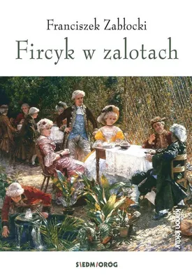 Produktbild von Fircyk w zalotach - Franciszek Zabłocki (Buch auf Polnisch)