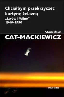 Image de Chciałbym przekrzyczeć kurtynę żelazną w.2023 - Stanisław Cat-Mackiewicz