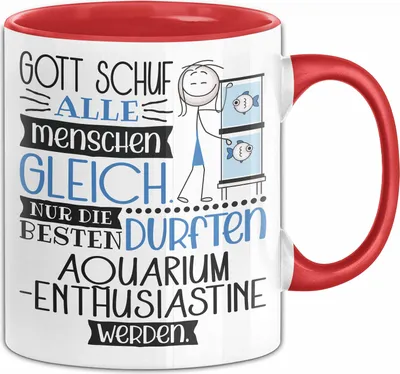 Produktbild von Aquarium-Enthusiastin Geschenk Becher Tasse Gott Schuf Alle Menschen Gleich Nur Die Besten Durfeten Aquarium-Enthusiastin Werden Geschenkidee Lustig (Rot)