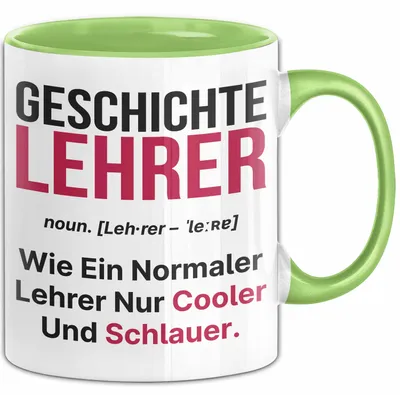 Produktbild von Geschichtslehrer Unterricht Tasse Geschenk Lustige Geschenkidee Spruch Geschichte Lehrer (Grün)