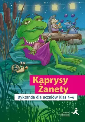 Immagine prodotto di Kaprysy Żanety Dyktanda dla uczniów klas 4-6 GWO 2024