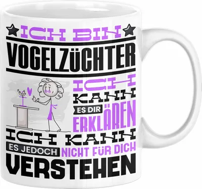 Produktbild von Vogelzüchter Geschenk Kaffee-Tasse Geschenkidee für Vogelzüchter Ich Bin Vogelzüchter Ich Kann Es Dir Erklären Jedoch Nicht Für Dich Verstehen Spruch Lustig (Weiß)