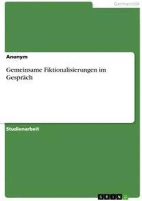 Produktbild von Gemeinsame Fiktionalisierungen im Gespräch