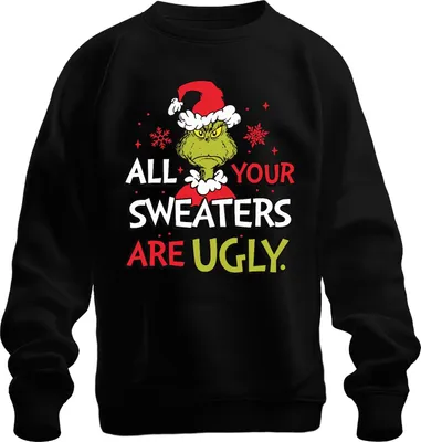 Produktbild von Grinch All Your Sweaters Are Ugly Weihnachten lustig Geschenk Uni Sweatshirt Pullover, Schwarz, M