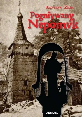 Obrázok produktu pre Powieść historyczna Pogniywany Nepomuk Bogusława Zięby
