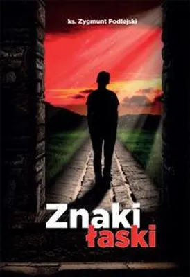 Image de Znaki łaski - Zygmunt Podlejski (Buch auf Polnisch)